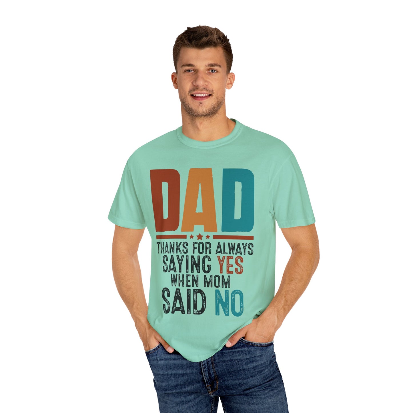 Funny Dad T-Shirt: Thanks for Always Saying Yes When Mom Said No, Gift for Fathers Day, Dad Jokes Tee, Unisex Humor Shirt, Casual Everyday