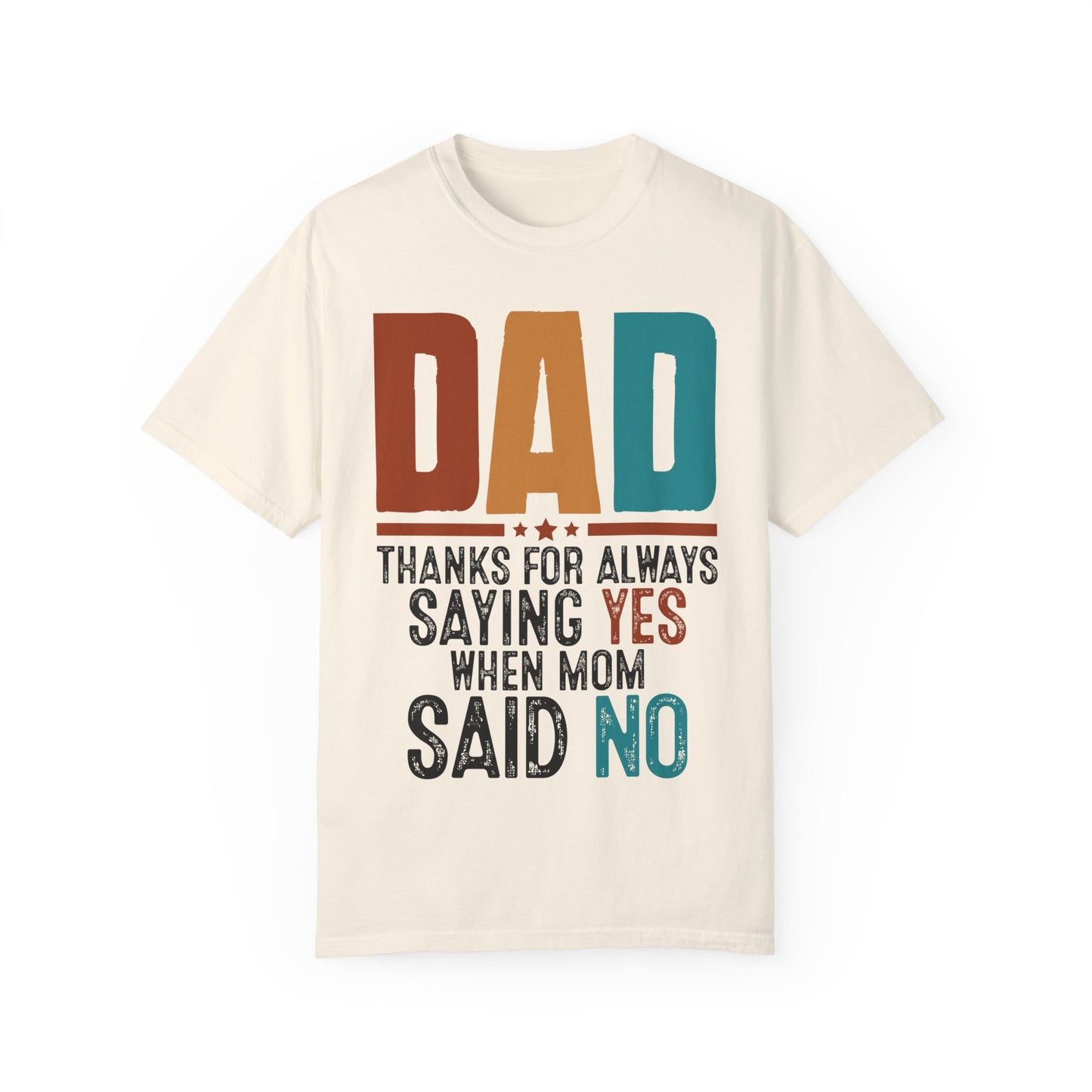 Funny Dad T-Shirt: Thanks for Always Saying Yes When Mom Said No, Gift for Fathers Day, Dad Jokes Tee, Unisex Humor Shirt, Casual Everyday
