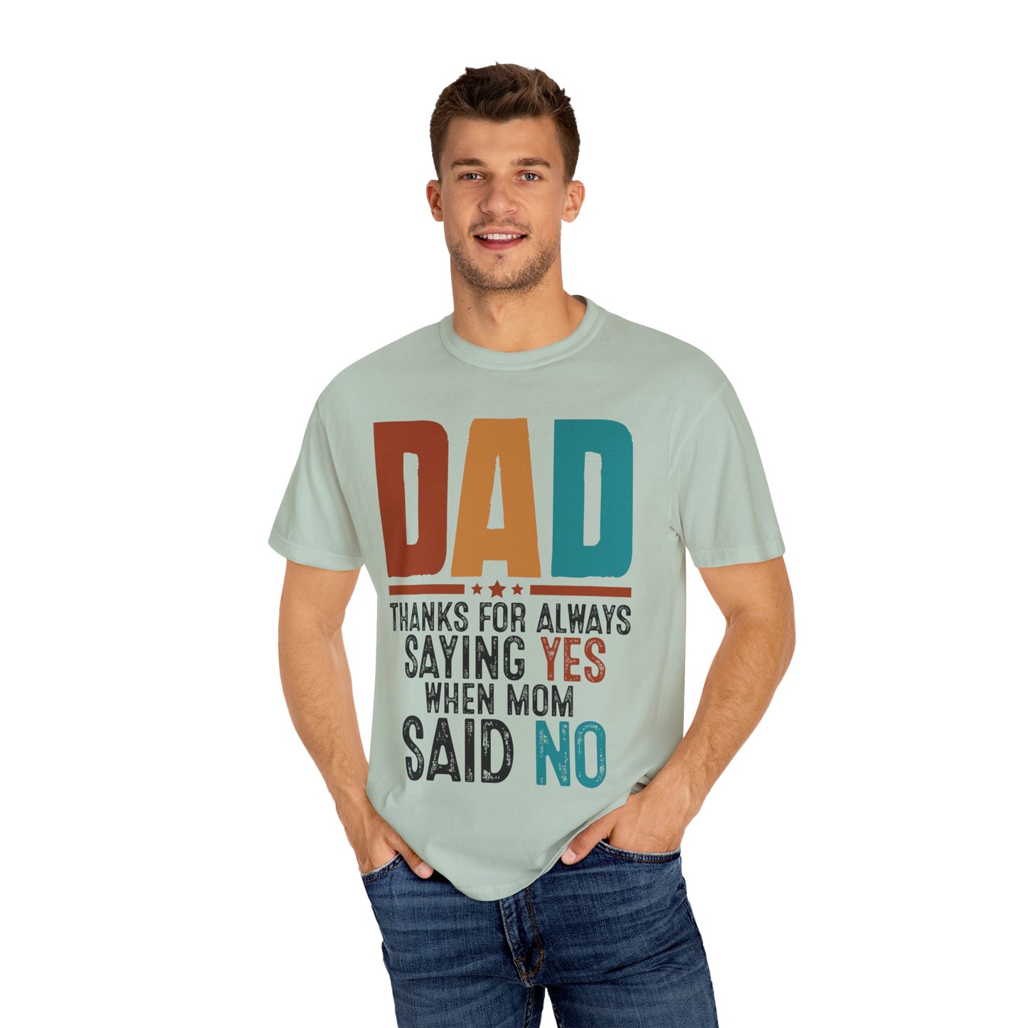 Funny Dad T-Shirt: Thanks for Always Saying Yes When Mom Said No, Gift for Fathers Day, Dad Jokes Tee, Unisex Humor Shirt, Casual Everyday