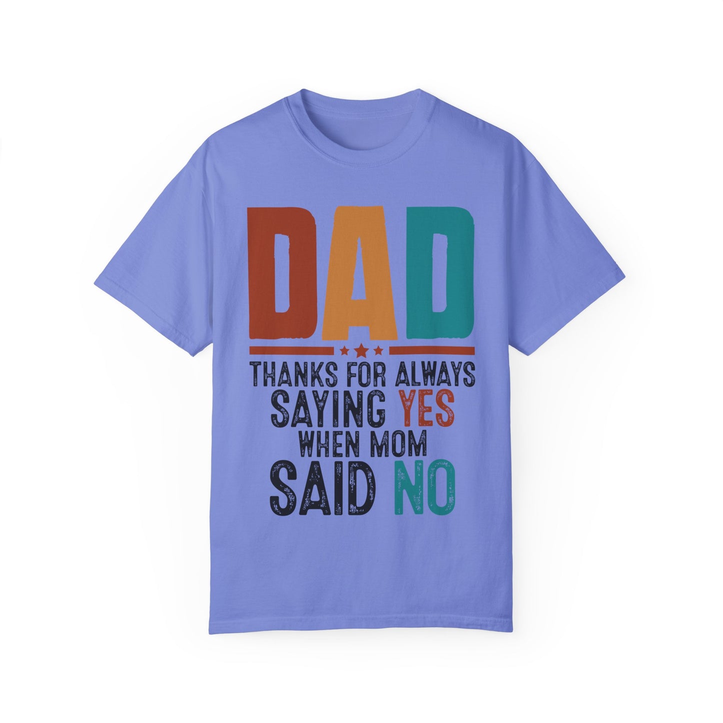 Funny Dad T-Shirt: Thanks for Always Saying Yes When Mom Said No, Gift for Fathers Day, Dad Jokes Tee, Unisex Humor Shirt, Casual Everyday